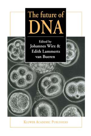 The future of DNA: Proceedings of an international If gene conference on presuppositions in science and expectations in society held at the Goetheanum, Dornach, Switzerland, 2nd – 5th October 1996 de J. Wirz