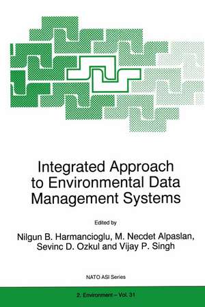 Integrated Approach to Environmental Data Management Systems de Nilgun B. Harmanciogammalu