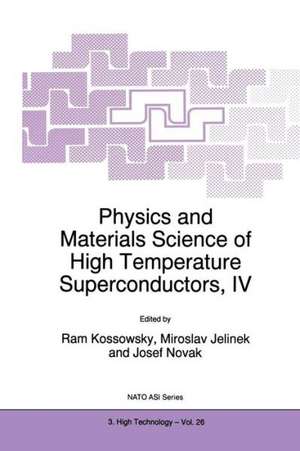 Physics and Materials Science of High Temperature Superconductors, IV de R. Kossowsky