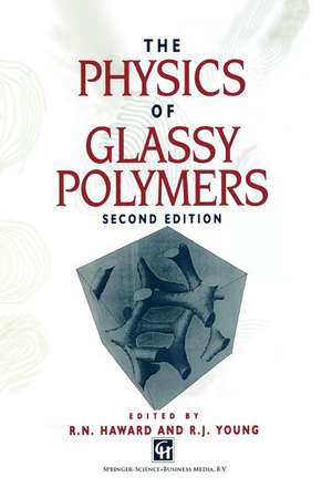 The Physics of Glassy Polymers de R.N. Haward