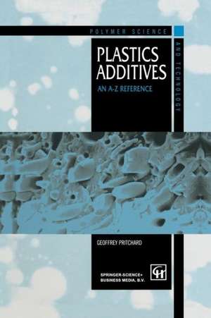Plastics Additives: An A-Z reference de G. Pritchard