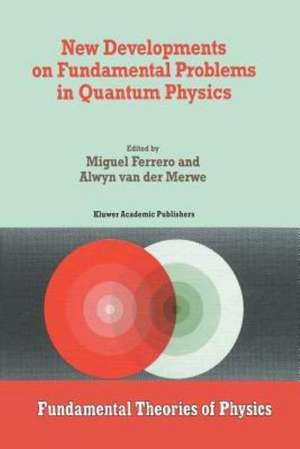 New Developments on Fundamental Problems in Quantum Physics de M. Ferrero