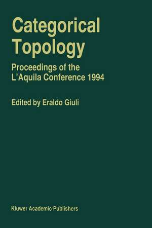 Categorical Topology: Proceedings of the L’Aquila Conference (1994) de Eraldo Giuli