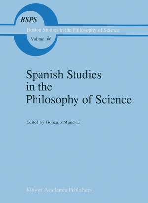 Spanish Studies in the Philosophy of Science de Gonzalo Munévar