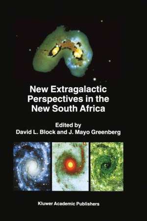 New Extragalactic Perspectives in the New South Africa: Proceedings of the International Conference on “Cold Dust and Galaxy Morphology” held in Johannesburg, South Africa, January 22–26, 1996 de David L. Block