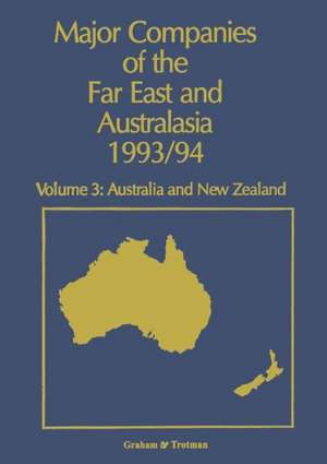 Major Companies of The Far East and Australasia 1993/94: Volume 3: Australia and New Zealand de Jennifer L. Carr