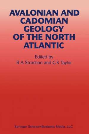 Avalonian and Cadomian Geology of the North Atlantic de R.A. Strachan