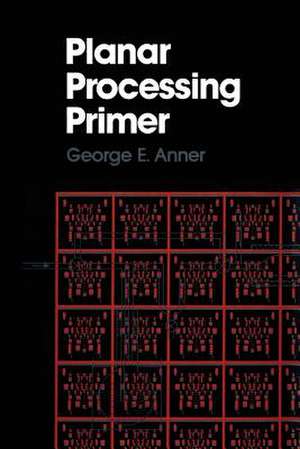 Planar Processing Primer de G. Anner