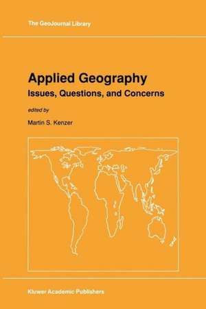 Applied Geography: Issues, Questions, and Concerns de M.S. Kenzer