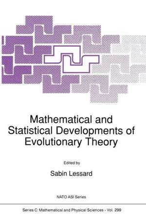 Mathematical and Statistical Developments of Evolutionary Theory de S. Lessard