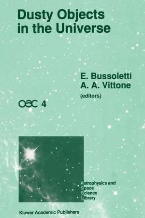 Dusty Objects in the Universe: Proceedings of the Fourth International Workshop of the Astronomical Observatory of Capodimonte (OAC 4), Held at Capri, Italy, September 8–13, 1989 de E. Bussoletti