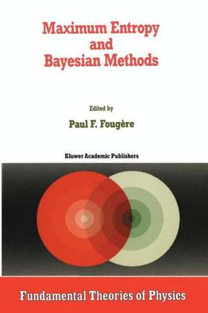 Maximum Entropy and Bayesian Methods de P.F. Fougère