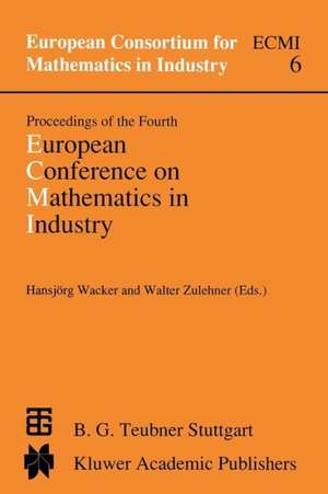 Proceedings of the Fourth European Conference on Mathematics in Industry: May 29–June 3, 1989 Strobl de U. Wacker