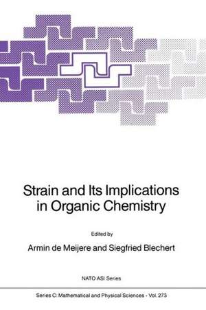 Strain and Its Implications in Organic Chemistry: Organic Stress and Reactivity de Armin de Meijere