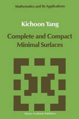 Complete and Compact Minimal Surfaces de Kichoon Yang