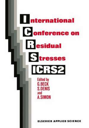 International Conference on Residual Stresses: ICRS2 de G. Beck