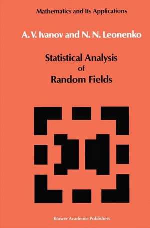 Statistical Analysis of Random Fields de A. A. Ivanov