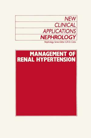 Management of Renal Hypertension: Cardiovascular Medicine/Hypertension de G.R. Catto