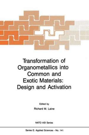 Transformation of Organometallics into Common and Exotic Materials: Design and Activation de R. M. Laine