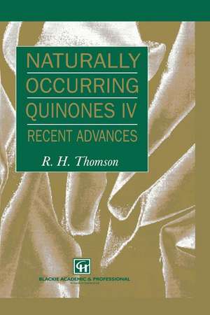 Naturally Occurring Quinones IV: Recent advances de R.H. Thomson