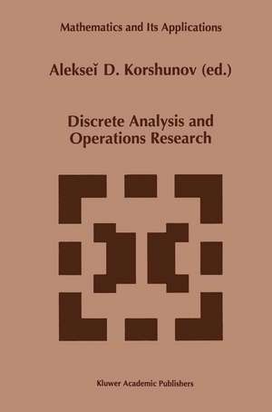 Discrete Analysis and Operations Research de Alekseii D. Korshunov