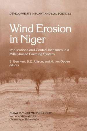 Wind Erosion in Niger: Implications and Control Measures in a Millet-based Farming System de Andreas A.C. Buerkert