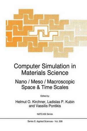 Computer Simulation in Materials Science: Nano / Meso / Macroscopic Space & Time Scales de H.O. Kirchner