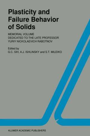 Plasticity and failure behavior of solids: Memorial volume dedicated to the late Professor Yuriy Nickolaevich Rabotnov de George C. Sih