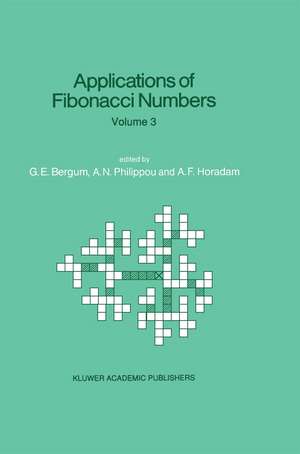 Applications of Fibonacci Numbers: Volume 3 Proceedings of ‘The Third International Conference on Fibonacci Numbers and Their Applications’, Pisa, Italy, July 25–29, 1988 de G.E. Bergum