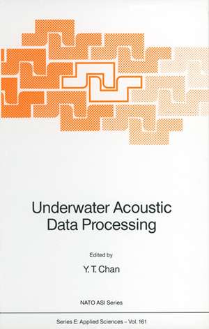 Underwater Acoustic Data Processing de Y. T. Chan