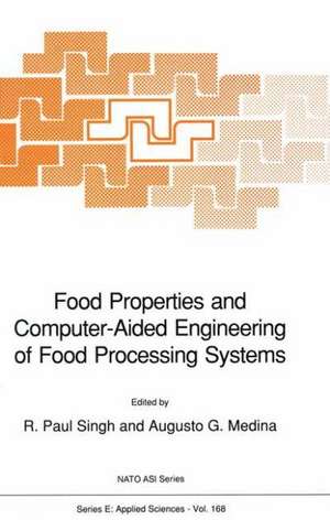 Food Properties and Computer-Aided Engineering of Food Processing Systems de R.P. Singh