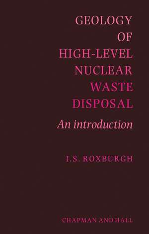 Geology of High-Level Nuclear Waste Disposal: An introduction de I.S. Roxburgh