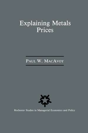 Explaining Metals Prices: Economic Analysis of Metals Markets in the 1980s and 1990s de Paul W. MacAvoy