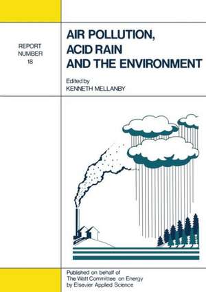 Air Pollution, Acid Rain and the Environment: Report Number 18 de Kenneth Mellanby