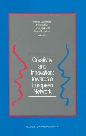 Creativity and Innovation: towards a European Network: Report of the First European Conference on Creativity and Innovation, ‘Network in Action’, organized by the Netherlands Organization for Applied Scientific Research TNO Delft, The Netherlands, 13–16 December 1987 de Patrick Colemont