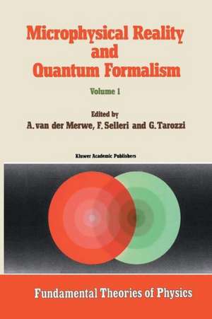 Microphysical Reality and Quantum Formalism de Alwyn Van Der Merwe