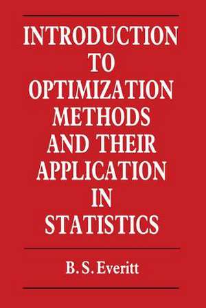 Introduction to Optimization Methods and their Application in Statistics de B. Everitt