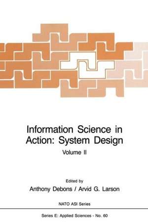 Information Science in Action: System Design: Volume II de Anthony Debons