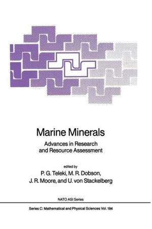 Marine Minerals: Advances in Research and Resource Assessment de P.G. Teleki