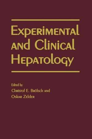 Experimental and Clinical Hepatology: Proceedings of the 5th Workshop on Experimental and Clinical Hepatology held at Hannover, 23–24 November 1984 de C.E. Broelsch