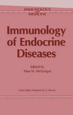 Immunology of Endocrine Diseases de A.M. McGregor