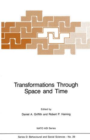 Transformations Through Space and Time: An Analysis of Nonlinear Structures, Bifurcation Points and Autoregressive Dependencies de Daniel A. Griffith