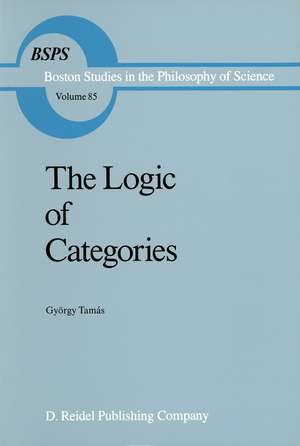 The Logic of Categories de Gyorgy Tamás