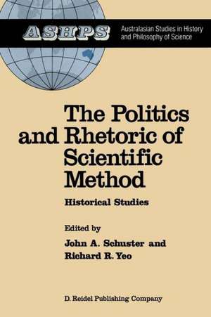 The Politics and Rhetoric of Scientific Method: Historical Studies de J. Schuster