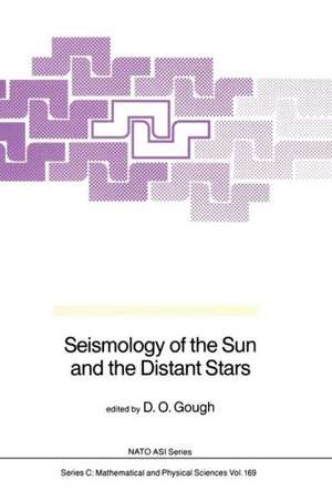 Seismology of the Sun and the Distant Stars de D.O. Gough