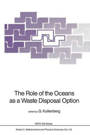 The Role of the Oceans as a Waste Disposal Option de Gunnar Kullenberg