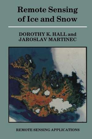 Remote Sensing of Ice and Snow de Dorothy Hall