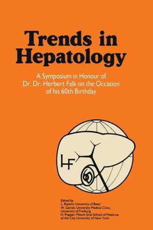 Trends in Hepatology: A Symposium in Honour of Dr. Dr. Herbert Falk on the Occasion of his 60th Birthday de L. Bianchi