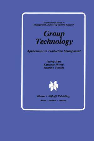 Group Technology: Applications to Production Management de Inyong Ham