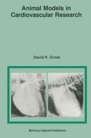 Animal Models in Cardiovascular Research de D.R. Gross